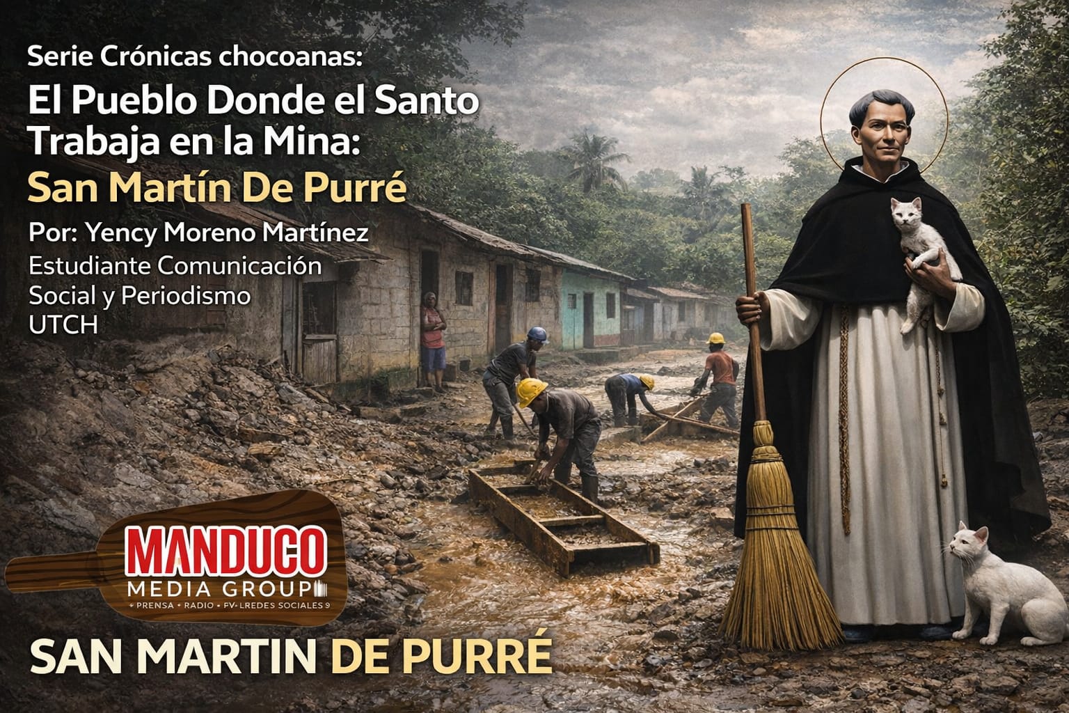 San Martin De Purré :el Pueblo Donde el Santo Trabaja en la Mina.Por: Yency Moreno Martínez