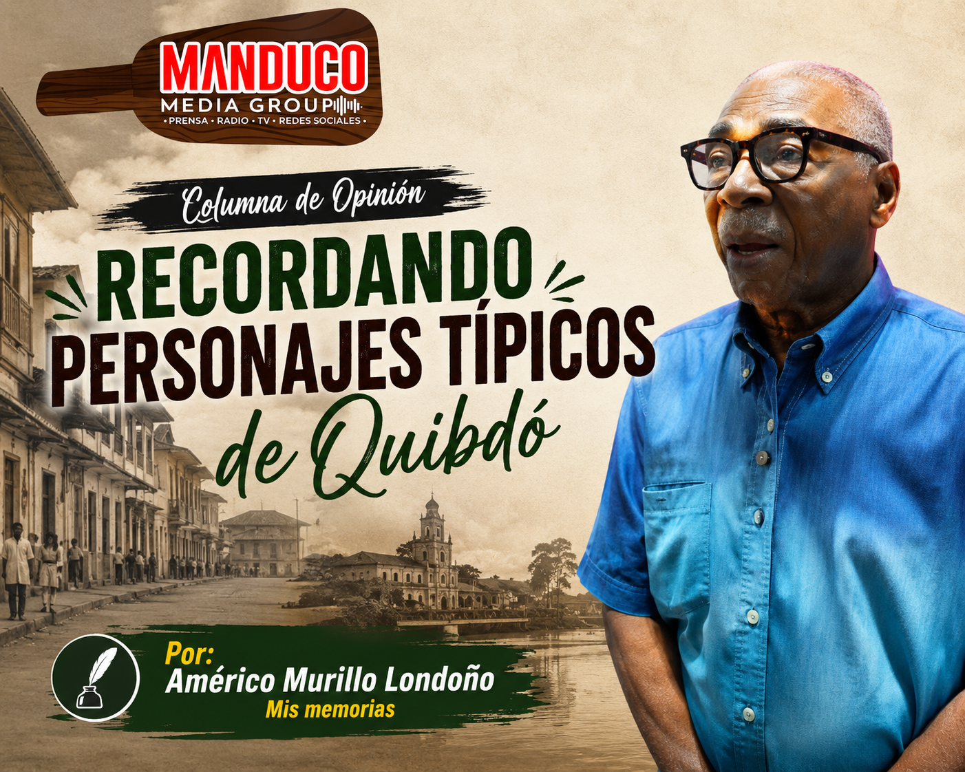 Recordando personajes típicos de Quibdó.Por: Américo Murillo Londoño- Mis memorias